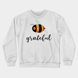 Be (Bee) Grateful Cute Funny Gift Women Men Boys Girls Kids Crewneck Sweatshirt